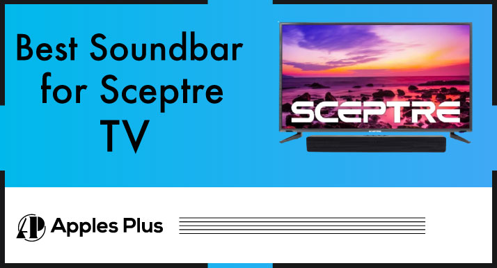 Best Soundbar For Sceptre TV