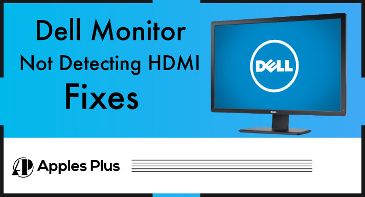 Dell Monitor Not Detecting HDMI Issue: [Reasons & Fixes]