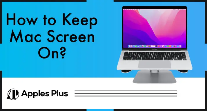 How to Keep Mac Screen On