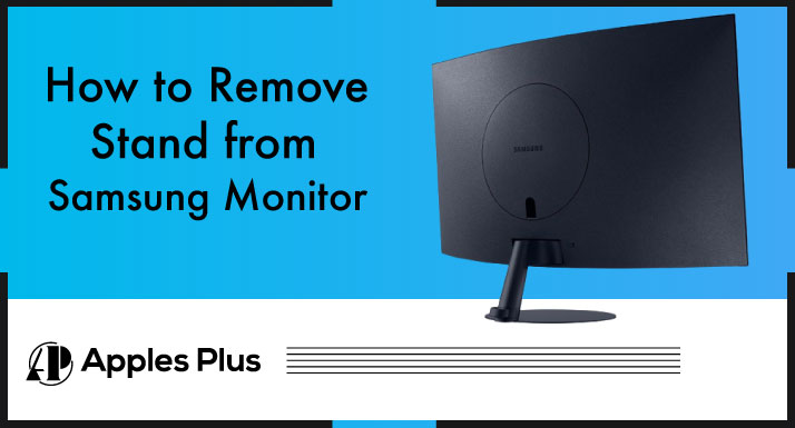 How to Remove Stand from Samsung Monitor