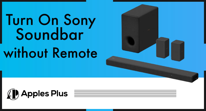 How to Turn On Sony Soundbar Without Remote