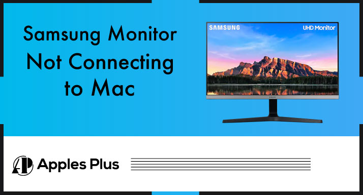 Samsung Monitor Not Connecting to Mac