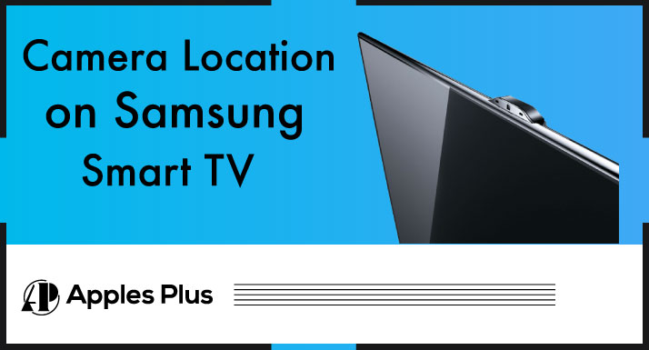 Where is the Camera on Samsung Smart TV