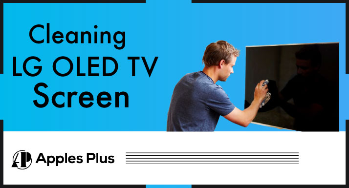 How to Clean LG OLED TV Screen